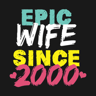 Epic Wife Since 2000 Funny Wife T-Shirt