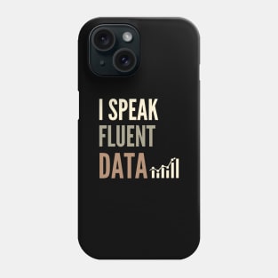 I Speak Fluent Data - Funny Coding , Funny Geek Humor, Funny coder, Funny data Phone Case