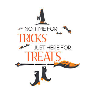 No Time For Tricks Just Here For Treats, Happy Halloween, Halloween Gifts T-Shirt