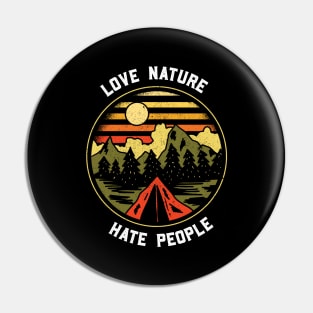 Love Nature Hate People Pin