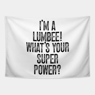 I'm A Lumbee! What's Your Super Power v2 Tapestry