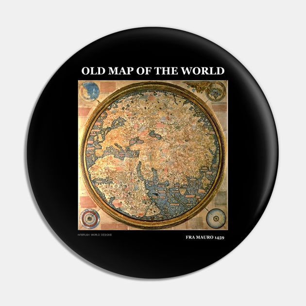 Old Map Of The World Fra Mauro 1459 Pin by Airbrush World