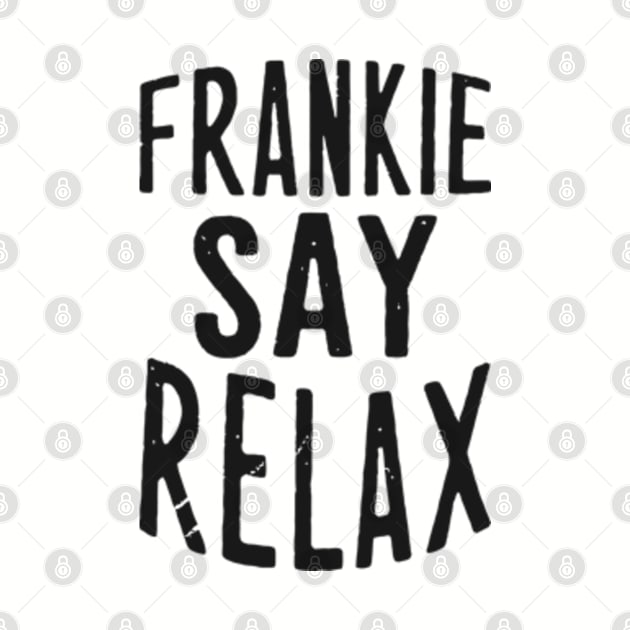 Frankie Say Relax by Worldengine