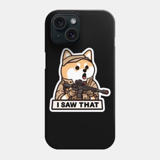 I SAW THAT MeMe Shiba Inu Phone Case