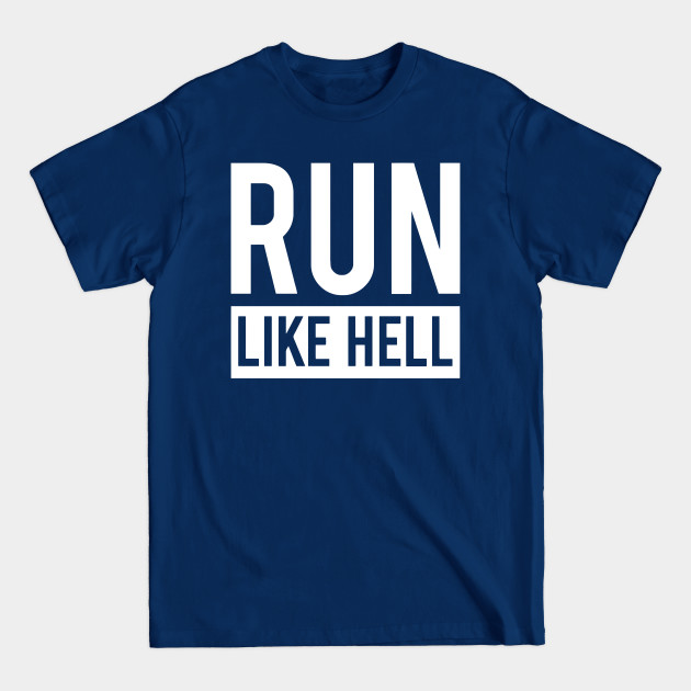 Disover Run Like Hell - Run Like Hell - T-Shirt