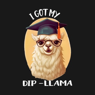 i got my dipllama T-Shirt