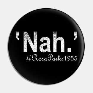 Retro Nah Rosa Parks 1955 Black History Rosa Parks Day Gift Pin