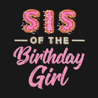 Cute Donut Sis Birthday Girl Sweet Family Donut Birthday T-Shirt