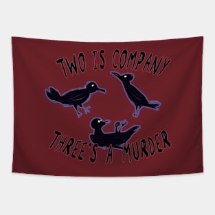 Two Is Company Three's A Murder (Crows) Tapestry