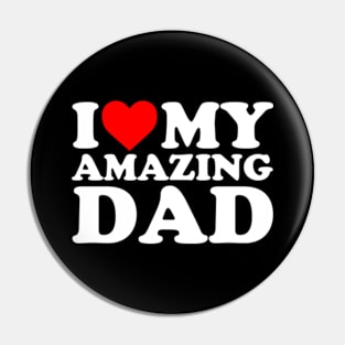 I Love My Amazing Dad Pin