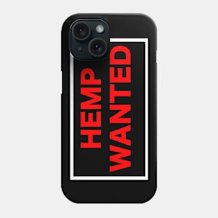 Hemp Wanted Phone Case