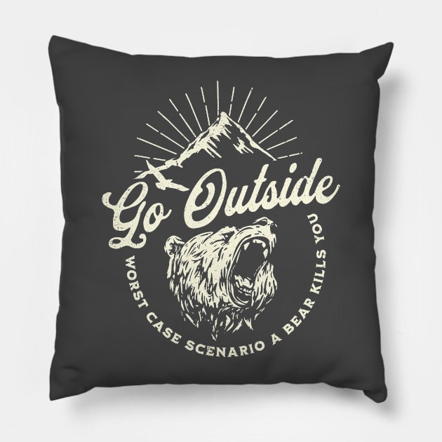 Go Outside Worst Case Scenario A Bear Kills You Pillow by Wasabi Snake