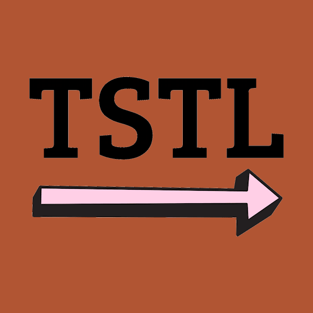 I'm with TSTL by bookspry