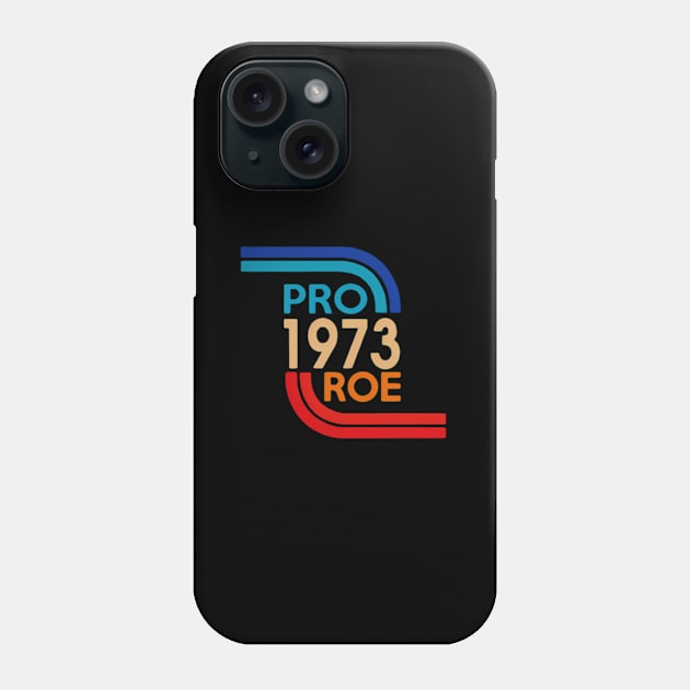 1973 Pro Roe Phone Case by Sink-Lux