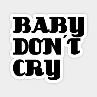 Baby Don´t Cry, black Magnet