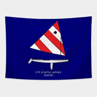 Sunfish Sailboat - Life is better sailing a Sunfish Tapestry