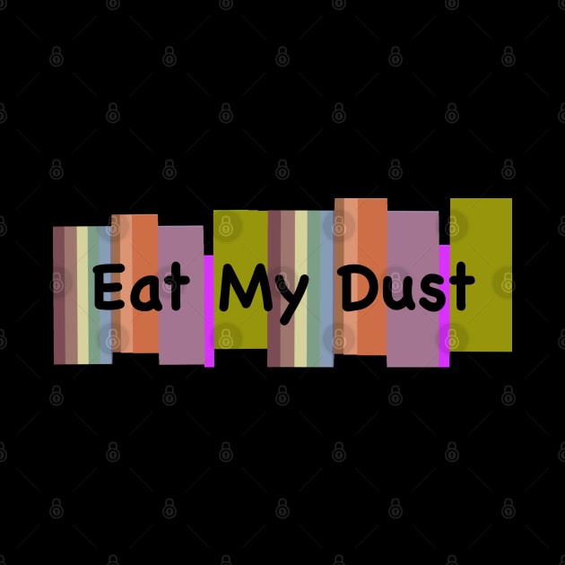 Eat My Dust by L'Appel du Vide Designs by Danielle Canonico