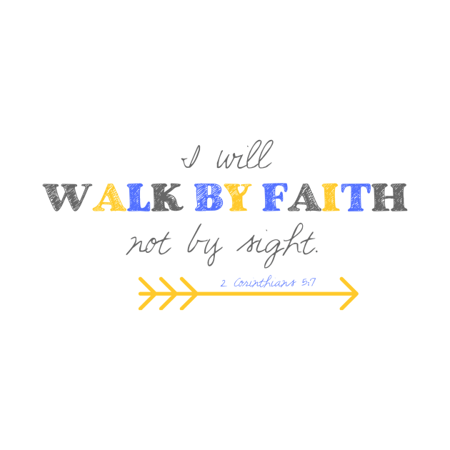 I Will Walk By Faith by winsteadwandering