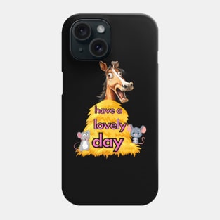 have a lovey day Phone Case