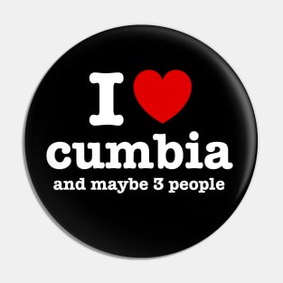 I love cumbia and maybe 3 people Pin