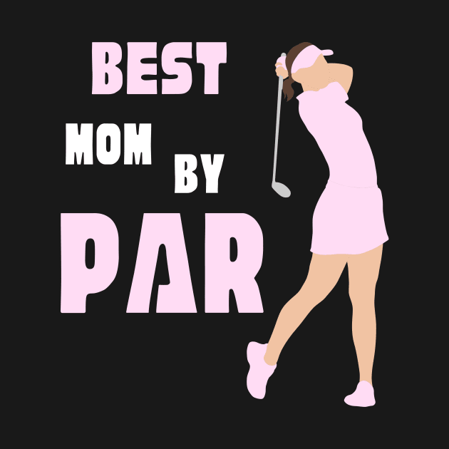 Best mom by par T-Shirt, Hoodie, Apparel, Mug, Sticker, Gift design by SimpliciTShirt