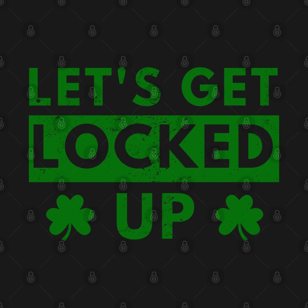 Retro Let's Get Lucked Up St. Patrick's Day by hippohost