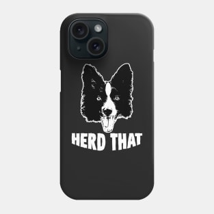 Herd That Border Collie Farm Dog Phone Case