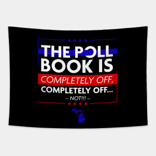 The poll book is completely off, completely off... Not Tapestry