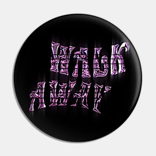 Walk Away Pin