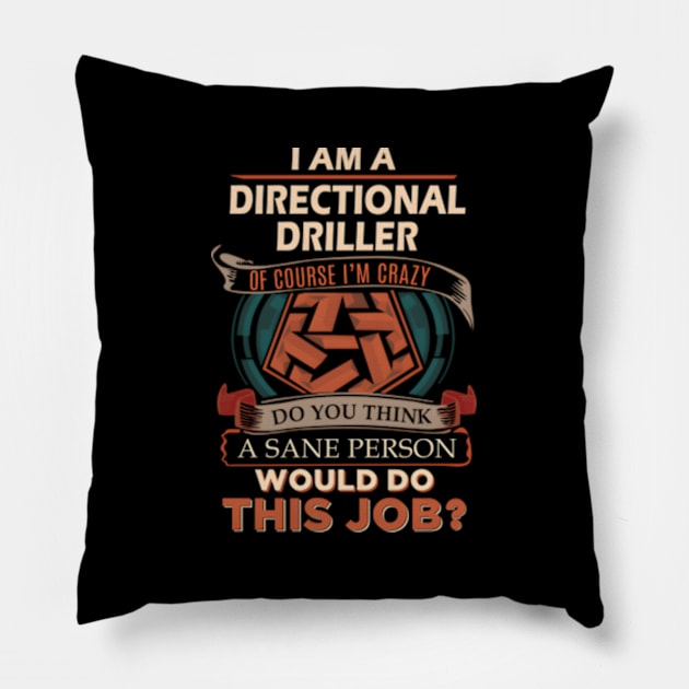 Directional Driller - Sane Person Pillow by jasper-cambridge