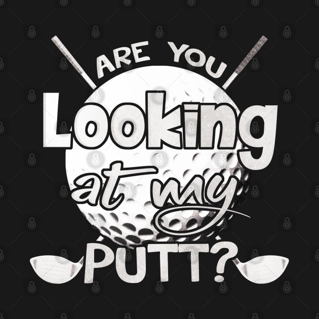 Are you looking at my Putt? by Stoney09