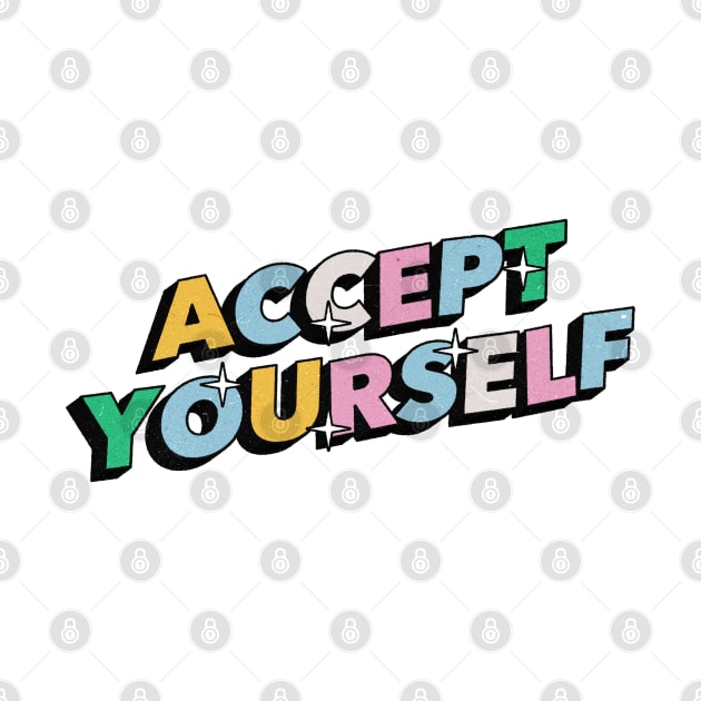 Accept Yourself - Positive Vibes Motivation Quote by Tanguy44