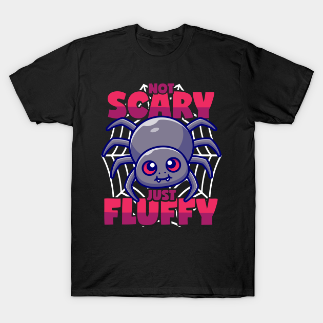 Discover Spider - Not Scary, Just Fluffy! - Spider - T-Shirt