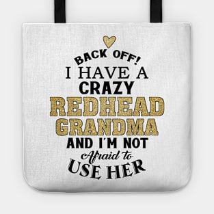 Back Off I Have A Crazy Redhead Grandma Tote