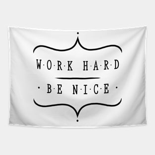 Work hard be nice Tapestry