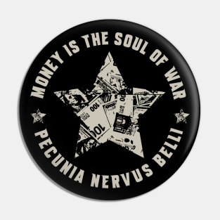 Money is the soul of war Pin