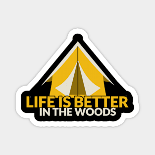 Life Is Better In The Woods Camping Magnet