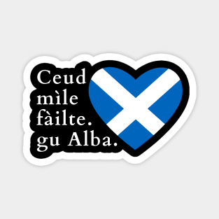 Ceud Mile Failte Gu Alba 100 Thousand Welcomes to Scotland Magnet