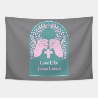 Love Like Jesus Loved Tapestry