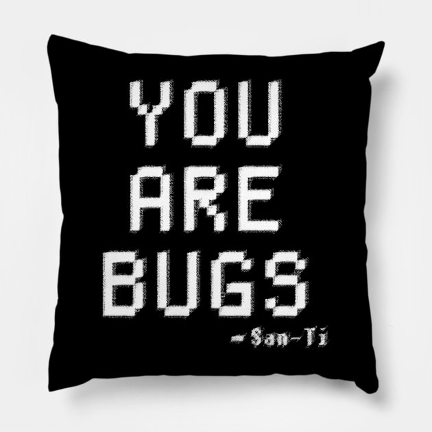 YOU ARE BUGS - 3 BODY PROBLEM Pillow by ArcaNexus