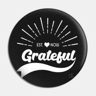 Be Grateful Now Graphic Print Pin