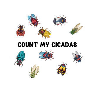 Count My Cicadas Cicadoidea Insects Entomology Cicada 2024 T-Shirt