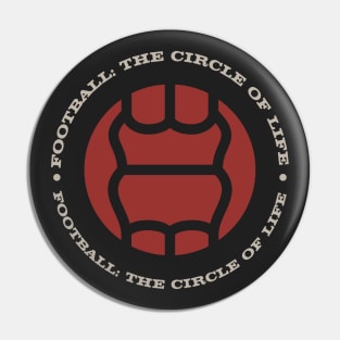 Football: The Circle of Life Pin