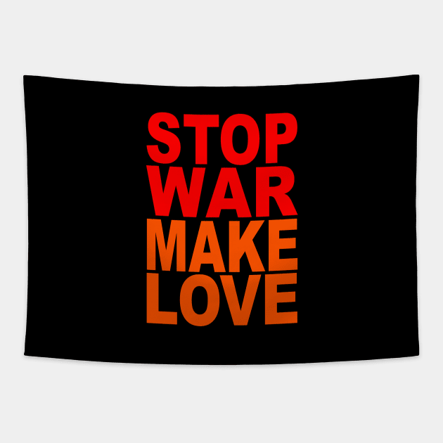 Stop war make love Tapestry by Evergreen Tee