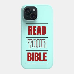 Read Your Bible Everyday | Christian Typography Phone Case