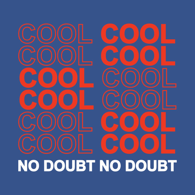 Disover COOL COOL NO DOUBT NO DOUBT White and Red - Cool Cool Cool No Doubt - T-Shirt