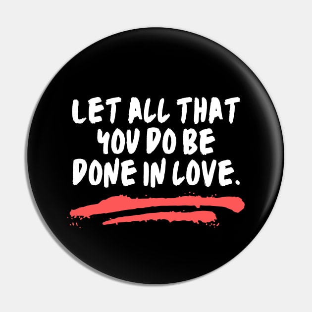 Let All That You Do Be Done In Love Pin by All Things Gospel