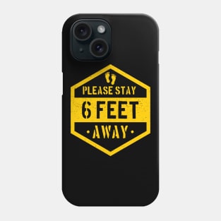 please stay 6 feet away Phone Case