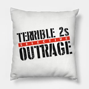 Terrible 2s: Selective Outrage Pillow