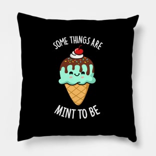 Some Things Are Mint To Be Cute Ice Cream Pun Pillow